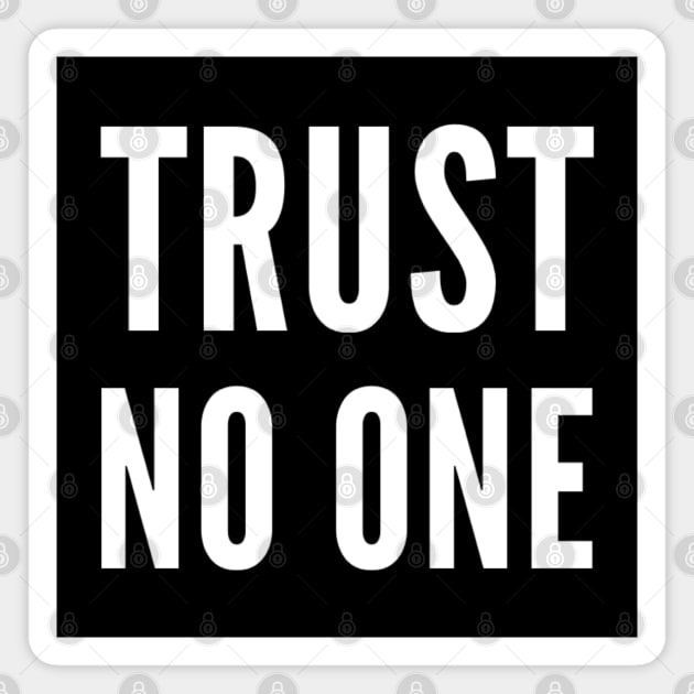 Trust no one Magnet by Ivetastic